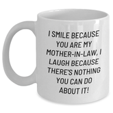 Funny Mom-in-law Gifts, White Coffee Mugs, 'I Smile Because You Are My Mom-in-law, I Laugh Because There's Nothing You Can Do About It!' - Gifts from Friends for Mom-in-law's Graduation - Main